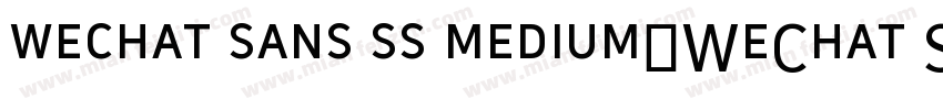 wechat sans ss medium(WeChat Sans S字体转换